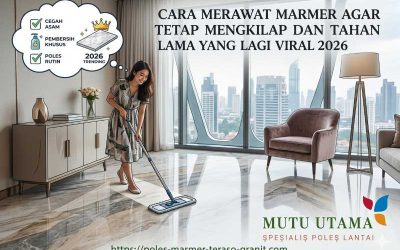 Cara Merawat Marmer Agar Tetap Mengkilap dan Tahan Lama yang Lagi Viral 2026